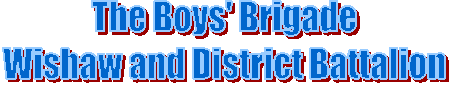 The Boys' Brigade
Wishaw and District Battalion